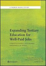 Expanding Tertiary Education for Well-Paid Jobs: Competitiveness and Shared Prosperity in Kenya (World Bank Studies)