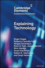 Explaining Technology (Elements in Evolutionary Economics)