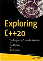 Exploring C++20: The Programmer s Introduction to C++ Ed 3