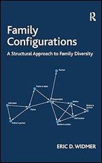 Family Configurations: A Structural Approach to Family Diversity