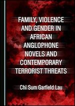 Family, Violence and Gender in African Anglophone Novels and Contemporary Terrorist Threats