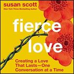 Fierce Love Creating a Love That Lasts One Conversation at a Time [Audiobook]