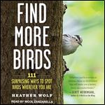 Find More Birds 111 Surprising Ways to Spot Birds Wherever You Are [Audiobook]
