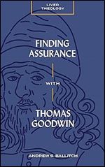 Finding Assurance with Thomas Goodwin (Lived Theology)