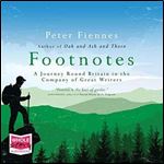 Footnotes A Journey Round Britain in the Company of Great Writers [Audiobook]