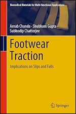 Footwear Traction: Implications on Slips and Falls (Biomedical Materials for Multi-functional Applications)