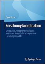Forschungskoordination: Grundlagen, Vorgehensweisen und Methoden f r gef rderte kooperative Forschungsprojekte (German Edition)