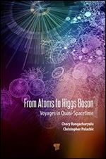 From Atoms to Higgs Bosons: Voyages in Quasi Space-Time