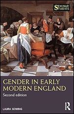Gender in Early Modern England (Seminar Studies) Ed 2