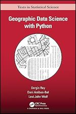 Geographic Data Science with Python (Chapman & Hall/CRC Texts in Statistical Science)
