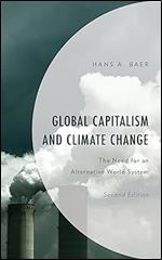 Global Capitalism and Climate Change: The Need for an Alternative World System (Environment and Society)
