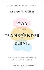 God and the Transgender Debate: What Does the Bible Actually Say about Gender Identity? (Christian book on who we are and relationships)