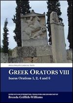 Greek Orators VIII: Isaeus Orations: 1, 2, 4 and 6 (Aris and Phillips Classical Texts)