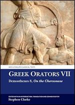 Greek Orators VII: Demosthenes 8: On the Chersonese (Aris and Phillips Classical Texts)