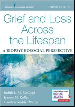 Grief and Loss Across the Lifespan, Third Edition: A Biopsychosocial Perspective