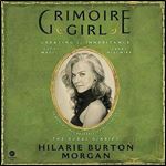 Grimoire Girl A Memoir of Magic and Mischief [Audiobook]