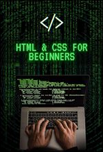 HTML & CSS for Beginners: From Basic to Advanced