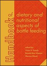 Handbook of Dietary and Nutritional Aspects of Bottle Feeding (8) (Human Health Handbooks, 2212-375X)