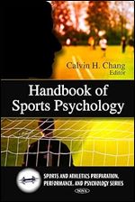 Handbook of Sports Psychology (Sports and Athletics Preparation, Performance, and Psychology Series)