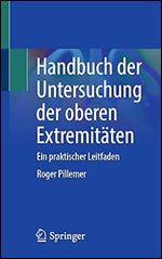 Handbuch der Untersuchung der oberen Extremit ten: Ein praktischer Leitfaden (German Edition)