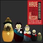 Have Personality Disorder, Will Rule Russia: A Pocket Guide to Russian History [Audiobook]