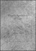 Hegel's Apotheosis of Logic