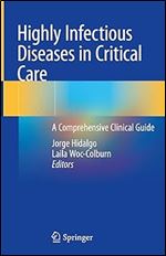 Highly Infectious Diseases in Critical Care: A Comprehensive Clinical Guide
