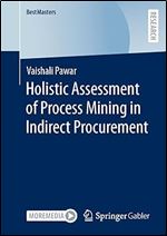 Holistic Assessment of Process Mining in Indirect Procurement (BestMasters)