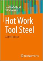Hot Work Tool Steel: A Steel Portrait