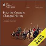 How the Crusades Changed History [Audiobook]