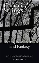 Humanity's Strings: Being, Pessimism, and Fantasy