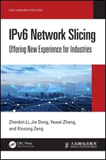 IPv6 Network Slicing: Offering New Experience for Industries (Data Communication Series)