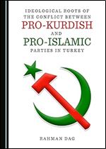 Ideological Roots of the Conflict between Pro-Kurdish and Pro-Islamic Parties in Turkey