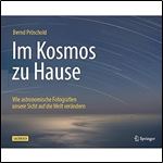 Im Kosmos zu Hause: Wie astronomische Fotografien unsere Sicht auf die Welt ver ndern (German Edition)