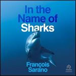 In the Name of Sharks (1st Edition) [Audiobook]
