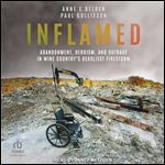 Inflamed: Abandonment, Heroism, and Outrage in Wine Country's Deadliest Firestorm [Audiobook]