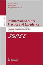 Information Security Practice and Experience: 18th International Conference, ISPEC 2023, Copenhagen, Denmark, August 24 25, 2023, Proceedings (Lecture Notes in Computer Science)