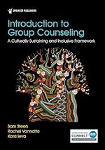 Introduction to Group Counseling: A Culturally Sustaining and Inclusive Framework
