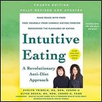 Intuitive Eating, 4th Edition A Revolutionary AntiDiet Approach [Audiobook]