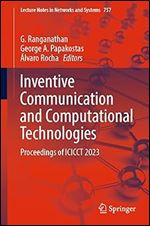 Inventive Communication and Computational Technologies: Proceedings of ICICCT 2023 (Lecture Notes in Networks and Systems, 757)