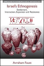 Israel's Ethnogenesis (Approaches to Anthropological Archaeology)