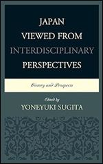 Japan Viewed from Interdisciplinary Perspectives: History and Prospects (New Studies in Modern Japan)