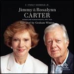 Jimmy and Rosalynn Carter Power and Human Rights, 19752020 [Audiobook]