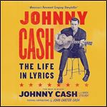 Johnny Cash The Life in Lyrics [Audiobook]