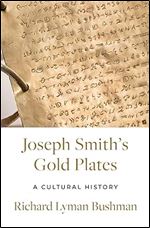 Joseph Smith's Gold Plates: A Cultural History