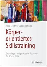 K rperorientiertes Skillstraining: Grundlagen und praktische bungen f r K rperskills (German Edition)