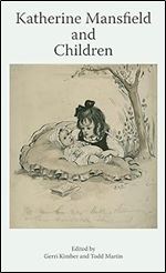 Katherine Mansfield and Children (Katherine Mansfield Studies)