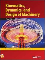 Kinematics, Dynamics, and Design of Machinery Ed 3