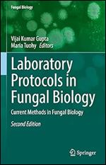 Laboratory Protocols in Fungal Biology: Current Methods in Fungal Biology Ed 2