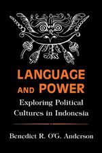 Language and Power: Exploring Political Cultures in Indonesia (The Wilder House Series in Politics, History and Culture)